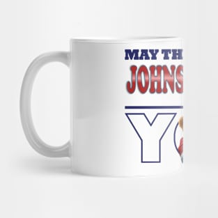 May the Johnson force be with you Mug